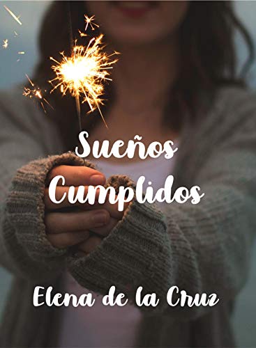 Sueños cumplidos: la continuación de una historia