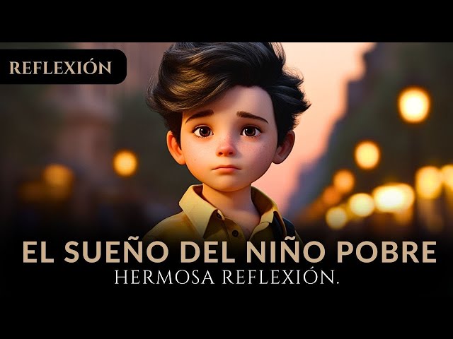 Sueños de un niño pobre: una historia inspiradora