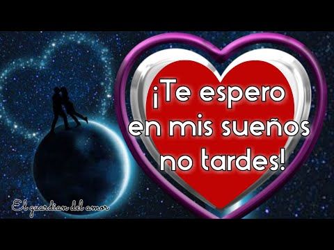 Te espero en mis sueños: Que pases buenas noches amor