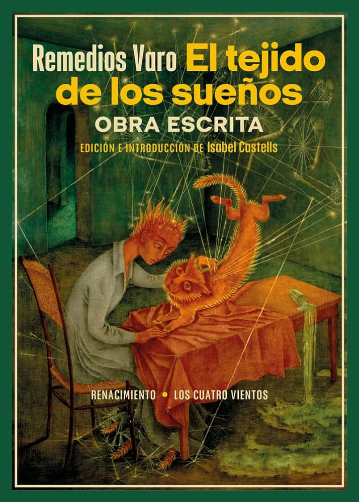 Tejido de sueños: la magia de Remedios Varo en arte y surrealismo