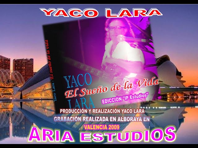 Yaco Lara: la vida soñada que ya no está